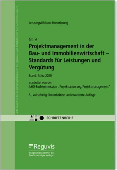 Projektmanagement in der Bau- und Immobilienwirtschaft - Standards für Leistungen und Vergütung; .