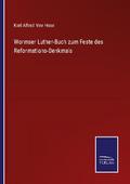 Wormser Luther-Buch zum Feste des Reformations-Denkmals