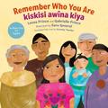 Remember Who You Are / kiskisi awîna kiya
