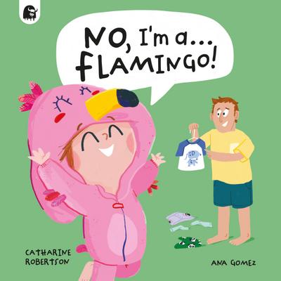 No, I’m a... FLAMINGO!