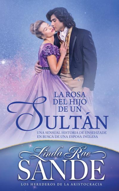La rosa del hijo de un sultán (Los herederos de la aristocracia)