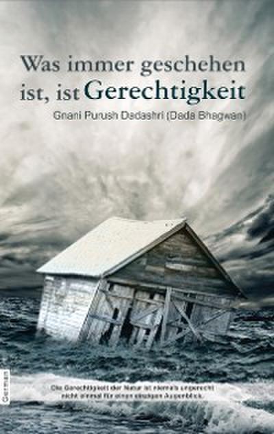 Was immer geschehen ist, ist Gerechtigkeit