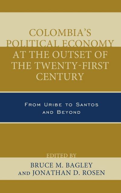 Colombia’s Political Economy at the Outset of the Twenty-First Century