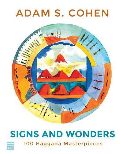 Signs and Wonders: 100 Haggada Masterpieces