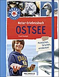 Natur-Erlebnisbuch Ostsee (STRAND-Detektive): Mitmachen, forschen, entdecken!