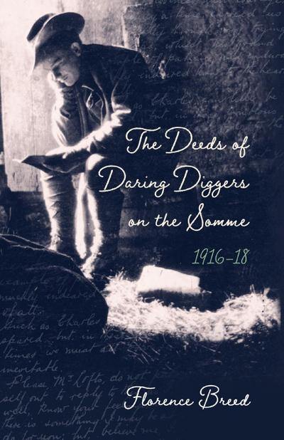 The Deeds of Daring Diggers on the Somme