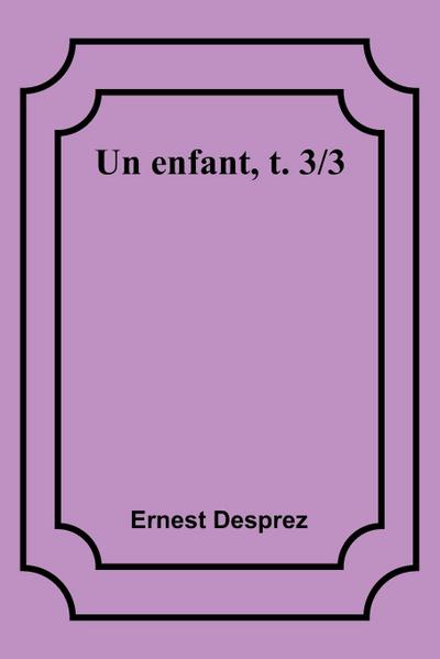 Un enfant, t. 3/3