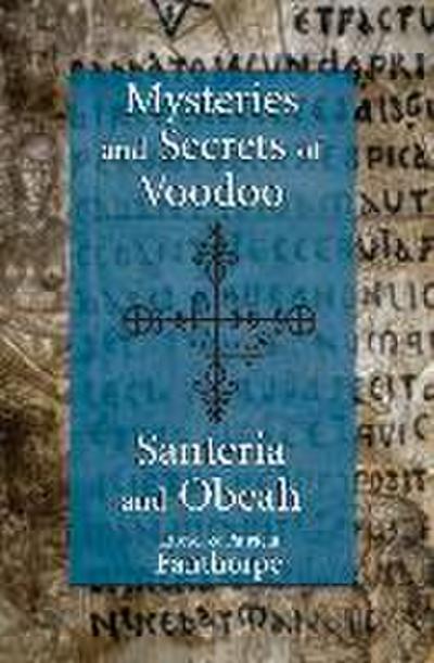Mysteries and Secrets of Voodoo, Santeria, and Obeah