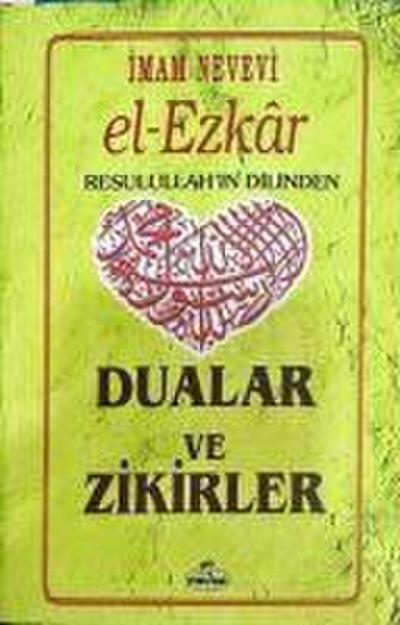 El Ezkar Resulullahin Dilinden Dualar ve Zikirler