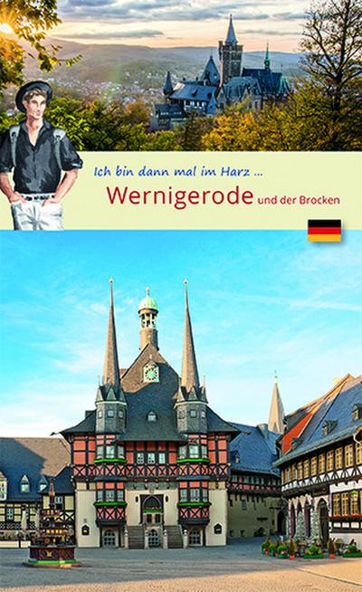 Ich bin dann mal im Harz ... Wernigerode und der Brocken