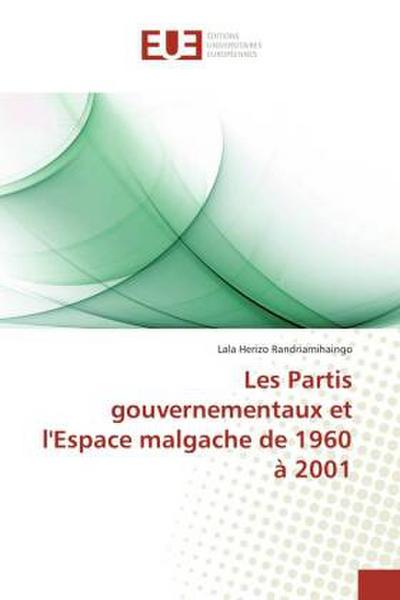 Les Partis gouvernementaux et l’Espace malgache de 1960 à 2001
