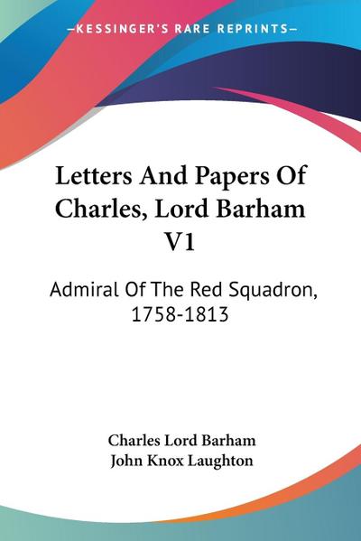 Letters And Papers Of Charles, Lord Barham V1