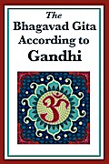 The Bhagavad Gita According to Gandhi