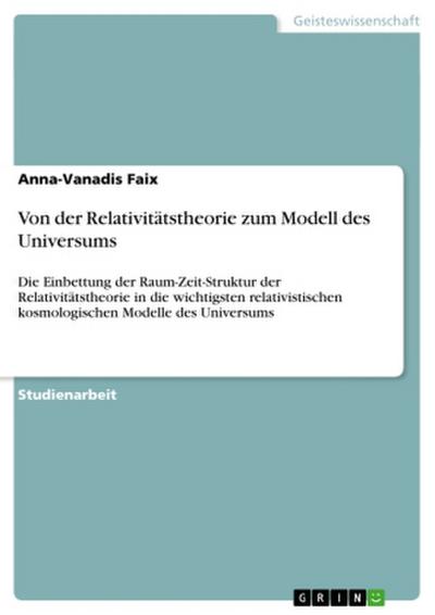Von der Relativitätstheorie zum Modell des Universums