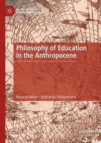 Philosophy of Education in the Anthropocene