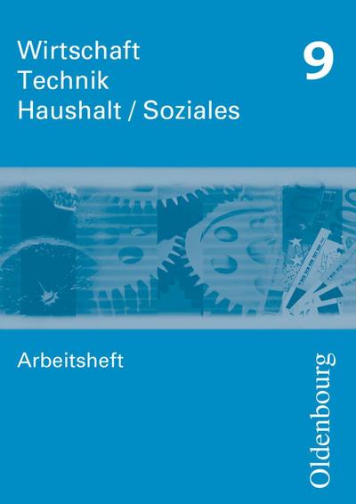 Wirtschaft - Technik - Haushalt/Soziales - Zum Lehrplan in Sachsen - Ausgabe 2010 - 9. Schuljahr