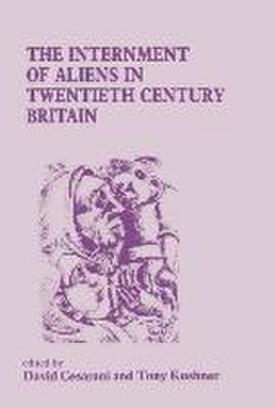 The Internment of Aliens in Twentieth Century Britain