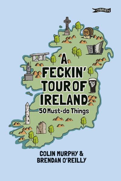 A Feckin’ Tour of Ireland