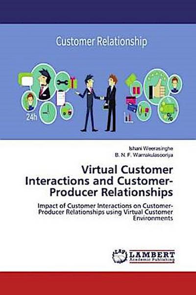 Virtual Customer Interactions and Customer-Producer Relationships