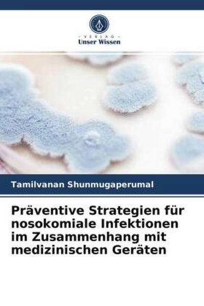 Präventive Strategien für nosokomiale Infektionen im Zusammenhang mit medizinischen Geräten