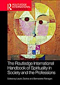 The Routledge International Handbook of Spirituality in Society and the Professions
