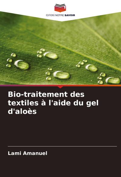 Bio-traitement des textiles à l’aide du gel d’aloès