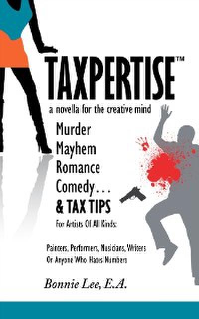 Taxpertise: A Novella for the Creative Mind