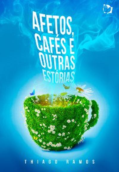 Afetos, Cafés e Outras Estórias
