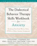 Dialectical Behavior Therapy Skills Workbook for Anxiety