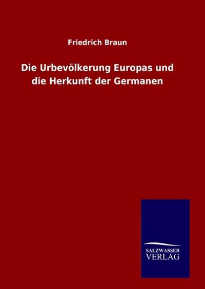 Die Urbevölkerung Europas und die Herkunft der Germanen