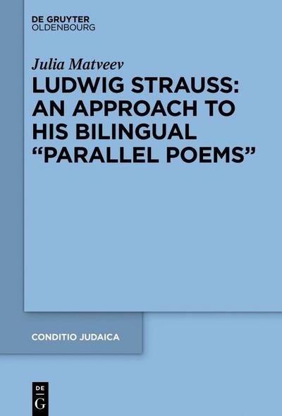Ludwig Strauss: An Approach to His Bilingual "Parallel Poems"