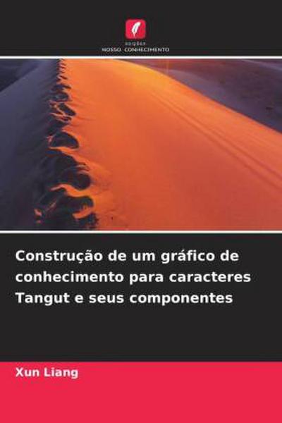 Construção de um gráfico de conhecimento para caracteres Tangut e seus componentes