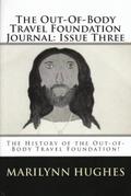The Out-of-Body Travel Foundation Journal: The History of ’The Out-of-Body Travel Foundation!’ - Issue Three