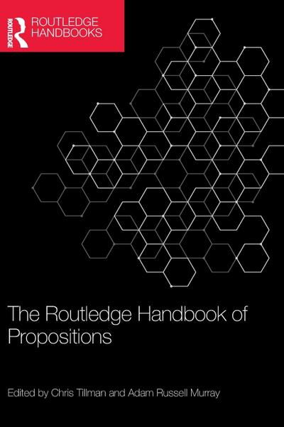 The Routledge Handbook of Propositions