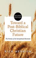 Toward a Post-Biblical Christian Future, Second Edition