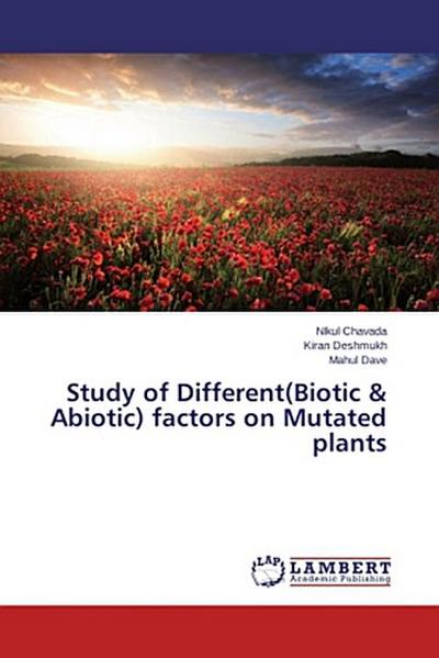 Study of Different(Biotic & Abiotic) factors on Mutated plants