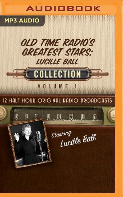 Old-Time Radio’s Greatest Stars: Lucille Ball Collection 1