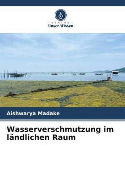 Wasserverschmutzung im ländlichen Raum