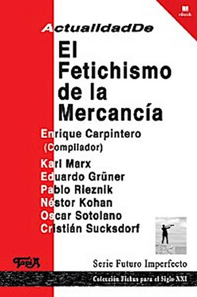 Actualidad de El fetichismo de la mercancía