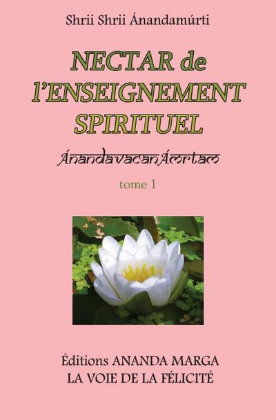 Nectar de l’Enseignement spirituel tome 1