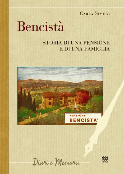 Bencistà. Storia di una pensione e di una famiglia