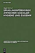 Säuglingsfürsorge zwischen sozialer Hygiene und Eugenik
