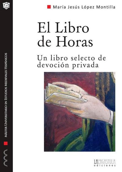 El libro de horas : un libro selecto de devoción privada