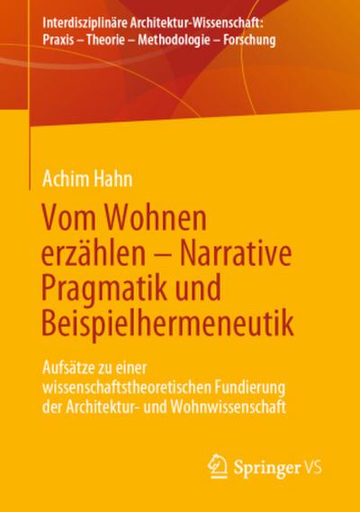 Vom Wohnen erzählen -  Narrative Pragmatik und Beispielhermeneutik