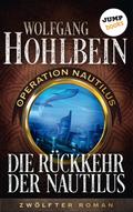 Die Rückkehr der Nautilus: Operation Nautilus – Zwölfter Roman