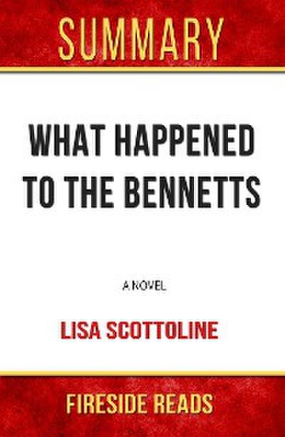 What Happened to the Bennetts: A Novel by Lisa Scottoline: Summary by Fireside Reads