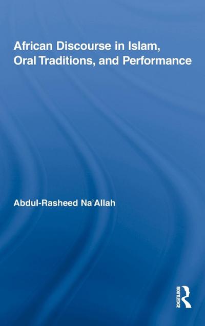African Discourse in Islam, Oral Traditions, and Performance