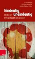 Eindeutig uneindeutig - Demenz systemisch betracht