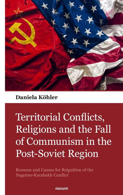 Territorial Conflicts, Religions and the Fall of Communism in the Post-Soviet Region