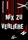 Nix zu verlieren